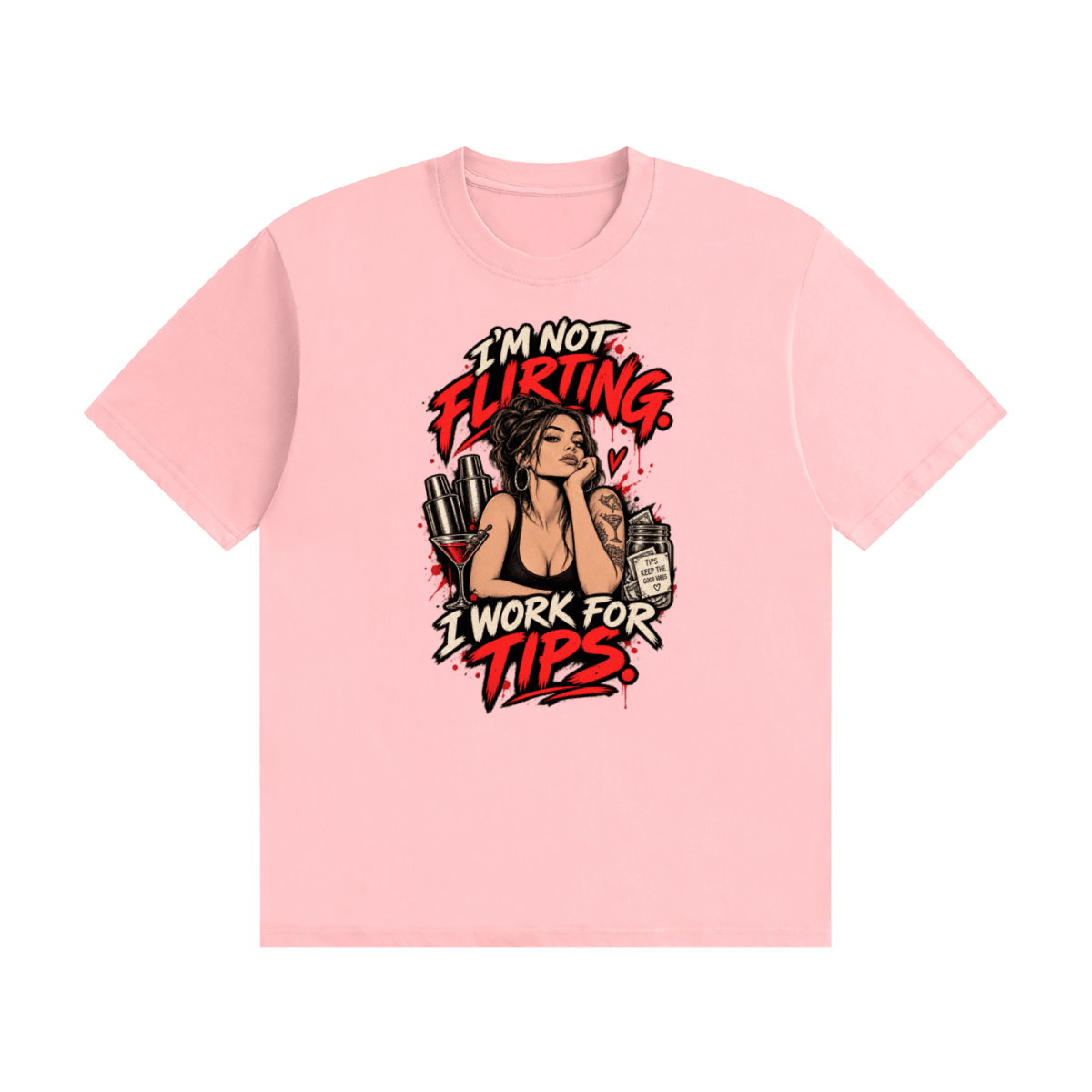 Pink I'm Not Flirting. I Work for Tips. cotton T-shirt, front view with a woman and red-and-cream lettering.