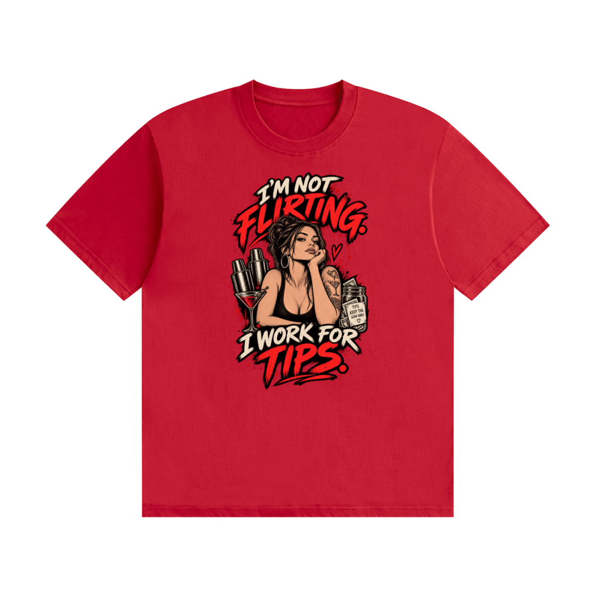 Red I'm Not Flirting. I Work for Tips. cotton T-shirt, front view with a woman and red-and-cream lettering.