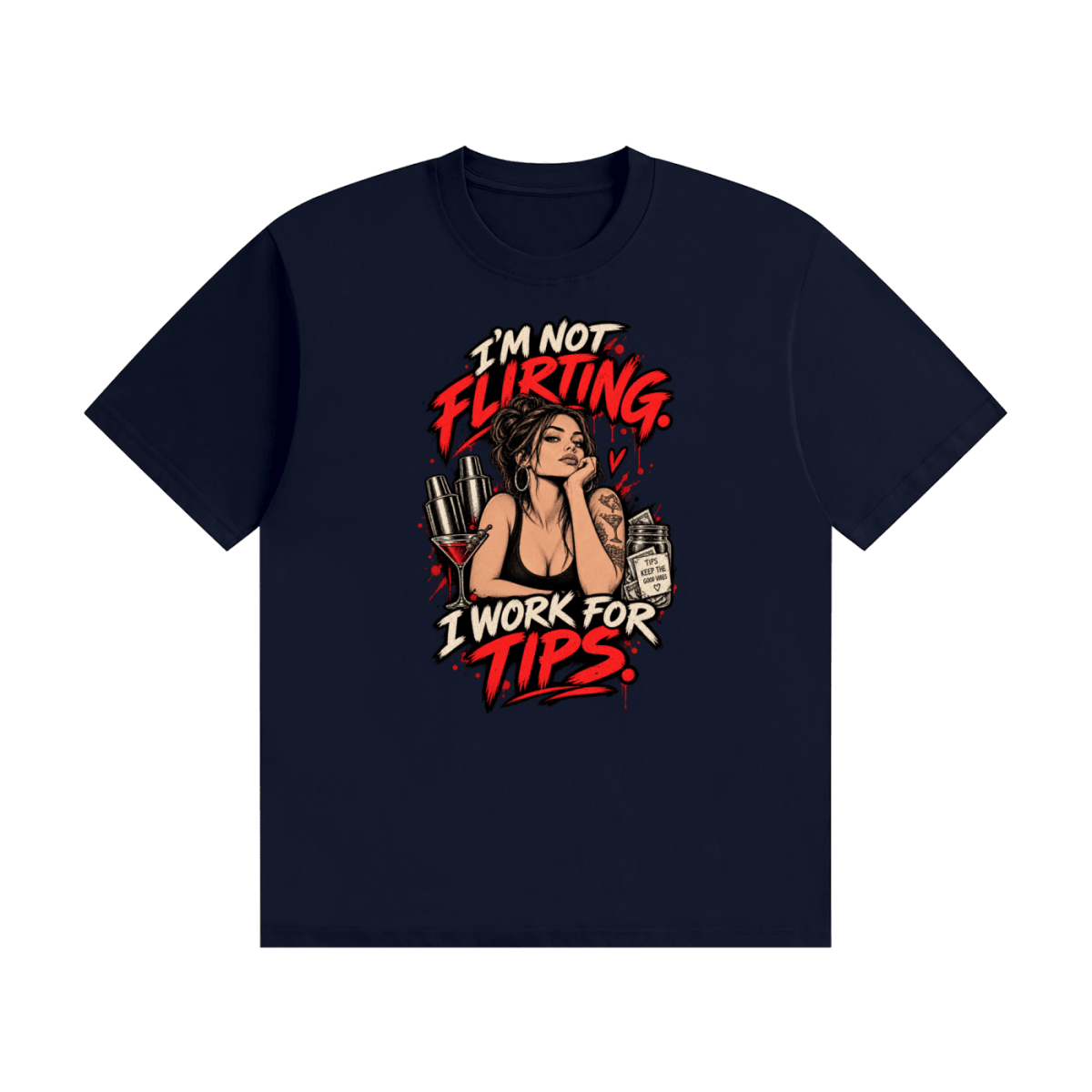 Navy blue I'm Not Flirting. I Work for Tips. cotton T-shirt, front view with a woman and red-and-cream lettering.