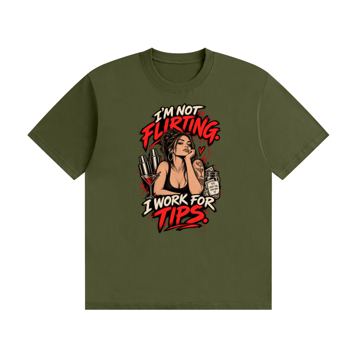 Olive green I'm Not Flirting. I Work for Tips. cotton T-shirt, front view with a woman and red-and-cream lettering.