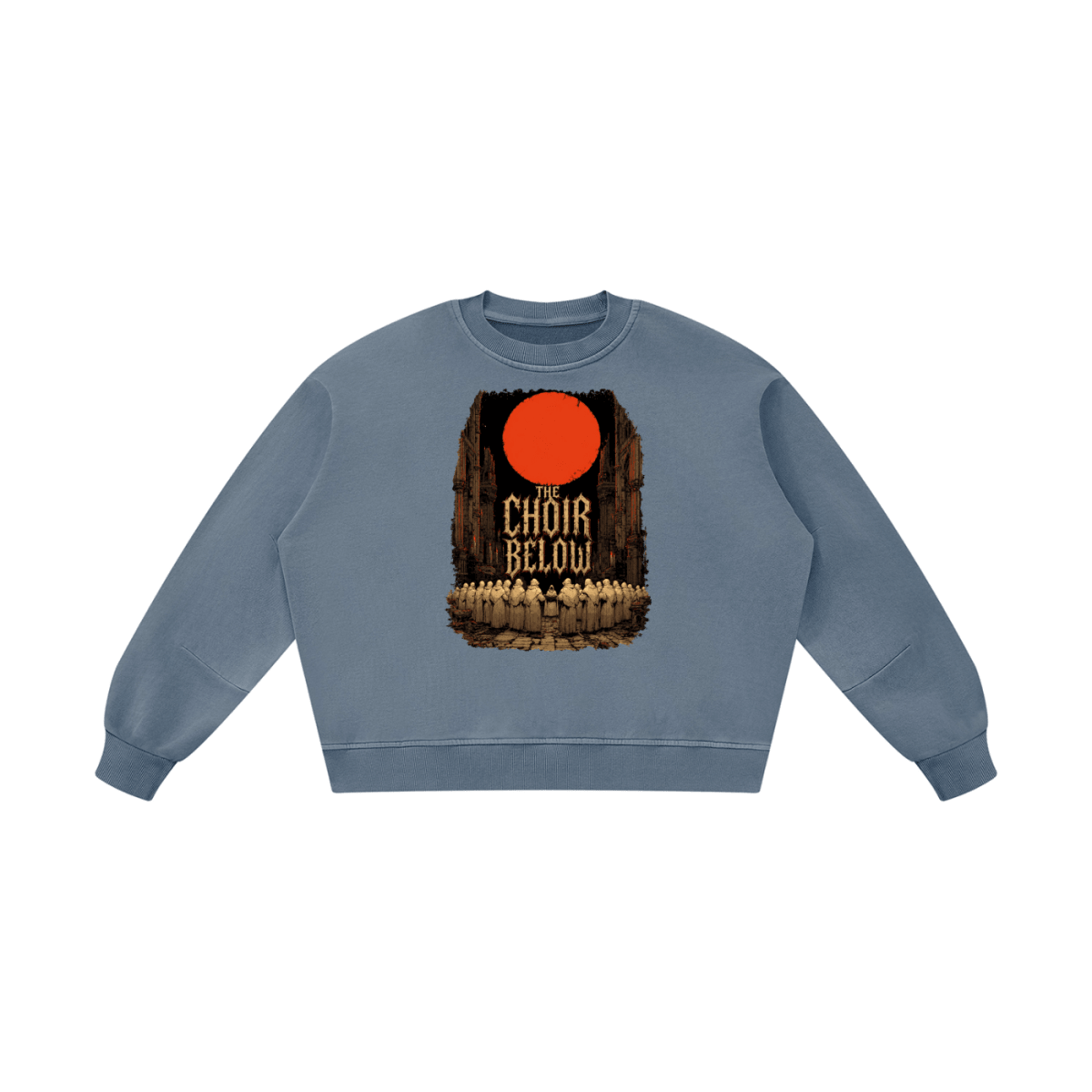 Blue gray boxy vintage-washed sweatshirt, front view with hooded figures beneath a red moon and The Choir Below lettering.